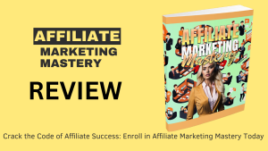 Crack the Code of Affiliate Success: Enroll in Affiliate Marketing Mastery Today