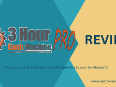 A Closer Look at the 3 Hour Cash Machine Pro System by Ahmed Ali