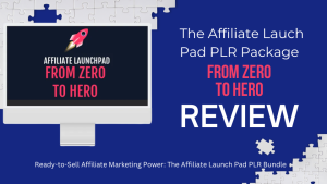 Ready-to-Sell Affiliate Marketing Power The Affiliate Launch Pad PLR Bundle