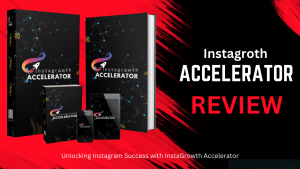 Unlocking Instagram Success with InstaGrowth Accelerator