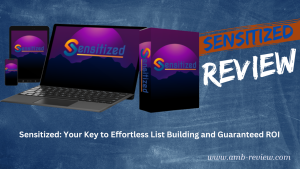 Sensitized: Your Key to Effortless List Building and Guaranteed ROI