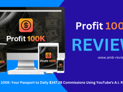 PROFIT 100K: Your Passport to Daily $347.28 Commissions Using YouTube's A.I. Revolution